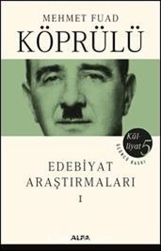 Edebiyat Araştırmaları I / Mehmet Fuad Köprülü Külliyat 5