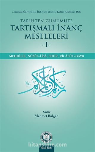 Tarihten Günümüze Tartışmalı İnanç Meseleleri