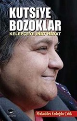 Kutsiye Bozoklar Kelepçeye İnat Hayat