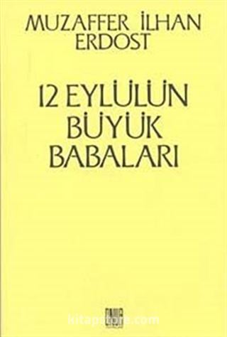 12 Eylülün Büyük Babaları