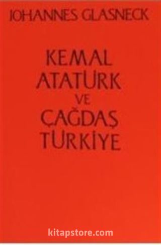 Kemal Atatürk ve Çağdaş Türkiye