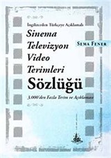 İngilizceden Türkçeye Açıklamalı Sinema Televizyon Video Terimleri Sözlüğü