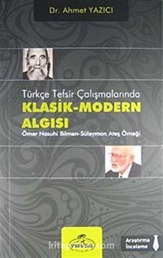 Türkçe Tefsir Çalışmalarında Klasik-Modern Algısı