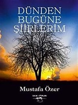 Dünden Bugüne Şiirlerim