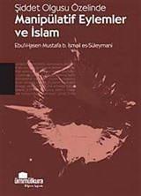 Şiddet Olgusu Özelinde Manipülatif Eylemler ve İslam