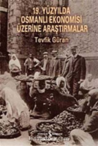 19. Yüzyılda Osmanlı Ekonomisi Üzerine Araştırmalar