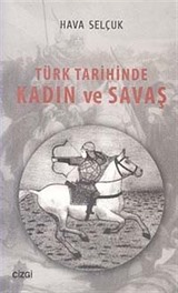 Türk Tarihinde Kadın ve Savaş