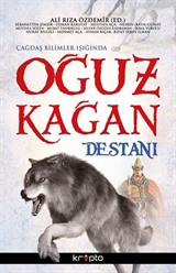 Çağdaş Bilimler Işığında Oğuz Kağan Destanı