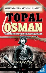 Mustafa Kemal'in Muhafızı Topal Osman