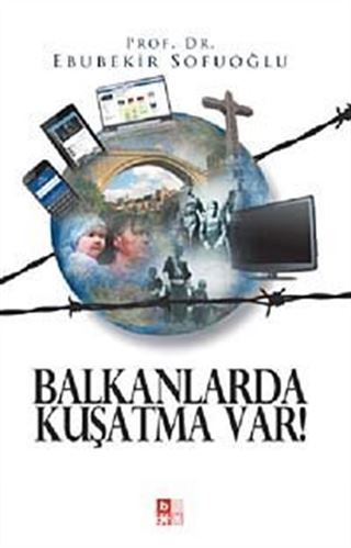 Balkanlarda Kuşatma Var!