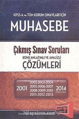 KPSS A Muhasebe Çıkmış Sınav Soruları Konu Anlatımlı ve Analizi Çözümleri (2001-2014)