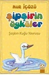 Şaşkın Kuğu Yavrusu / Şipşirin Öyküler