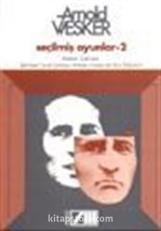 Seçilmiş Oyunlar 2 Wesker Üçlemesi/Şehriyeli Tavuk Çorbası - Kökler - Kudüs'ten Söz Ediyorum