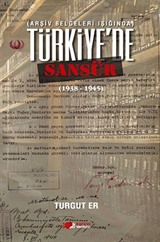 Türkiye'de Sansür (Arşiv Belgeleri Işığında)