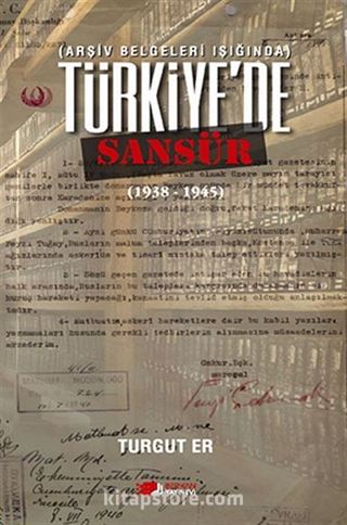 Türkiye'de Sansür (Arşiv Belgeleri Işığında)