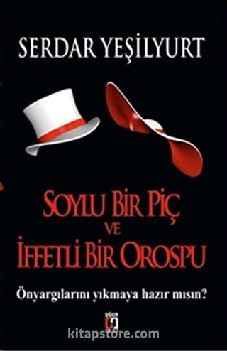 Soylu Bir Piç ve İfetli Bir Orospu