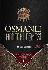 Osmanlı Modernleşmesi / Ahir Zaman Tarihi 1