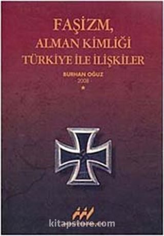 Faşizm, Alman Kimliği Türkiye ile İlişkiler