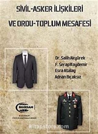 Sivil-Asker İlişkileri ve Ordu-Toplum Mesafesi