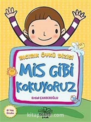 Mis Gibi Kokuyoruz / Bıcırık Öykü Dizisi