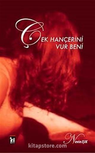 Çek Hançerini Vur Beni