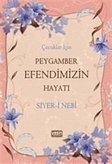 Çocuklar İçin Peygamber Efendimizin Hayatı