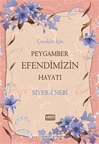 Çocuklar İçin Peygamber Efendimizin Hayatı