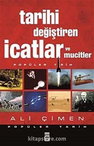 Tarihi Değiştiren İcatlar ve Mucitler