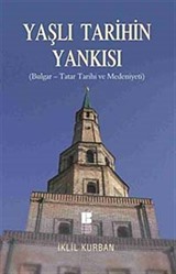 Yaşlı Tarihin Yankısı ( Bulgar-Tatar Tarihi ve Medeniyeti)