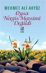 Oysa Nergis Mevsimi Değildi