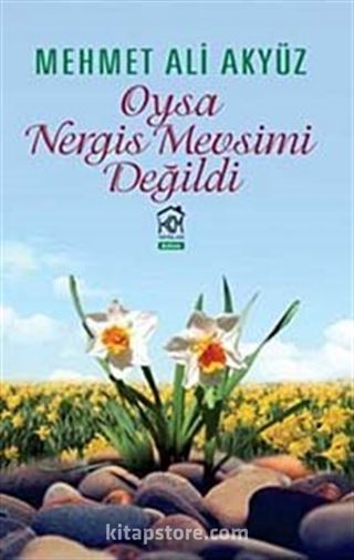 Oysa Nergis Mevsimi Değildi