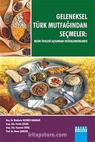 Geleneksel Türk Mutfağından Seçmeler: Besin Ögeleri Açısından Değerlendirilmesi