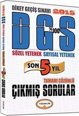 2015 % 100 DGS Sözel Yetenek Sayısal Yetenek Son 5 Yıl Tamamı Çözümlü Çıkmış Sorular