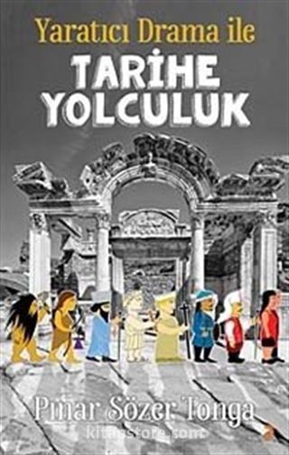 Yaratıcı Drama İle Tarihe Yolculuk