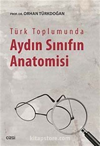 Türk Toplumunda Aydın Sınıfın Anatomisi