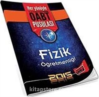 2015 Fizik Öğretmenliği Her Yönüyle ÖABT Pusulası