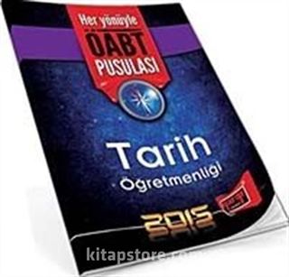 2015 Tarih Öğretmenliği Her Yönüyle ÖABT Pusulası