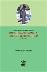 Trabzon'da Ayanlık Mücadelesi: Hacısalihzade Hasan Ağa, Ömer Ağa ve Büyük Ali Ağa (1737-1844)