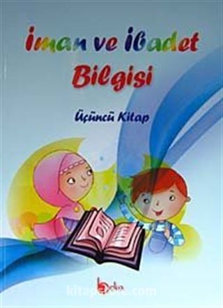 İman ve İbadet Bilgisi (Üçüncü Kitap)