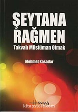 Şeytana Rağmen Takvalı Müslüman Olmak