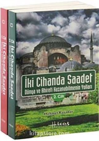 İki Cihanda Saadet Dünya ve Ahiret Kazanabilmenin Yolları (2 Cilt Takım)