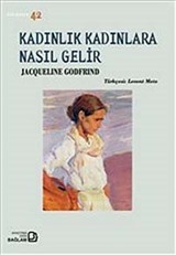 Kadınlık Kadınlara Nasıl Gelir