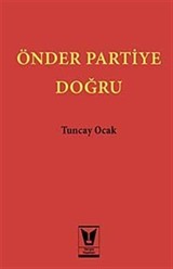 Önder Partiye Doğru