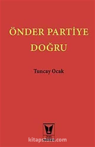 Önder Partiye Doğru