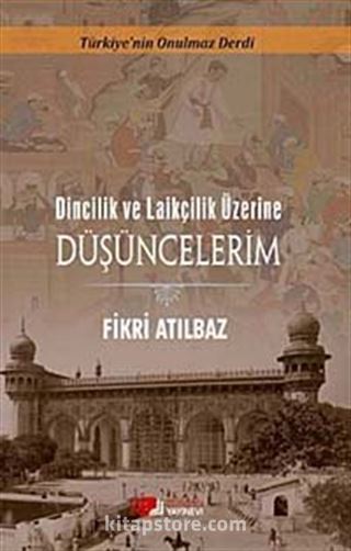 Dincilik ve Laikçilik Üzerine Düşüncelerim