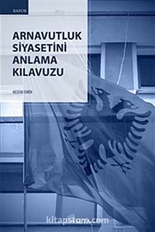 Arnavutluk Siyasetini Anlama Kılavuzu