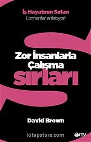 Zor İnsanlarla Çalışma Sırları