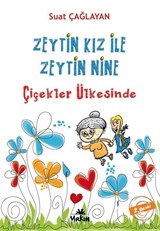 Zeytin Kız ile Zeytin Nine Çiçekler Ülkesi'nde