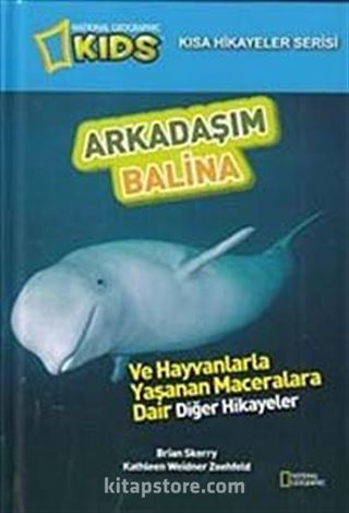 National Geographic Kids-Arkadaşım Balina / Kısa Hikayeler Serisi