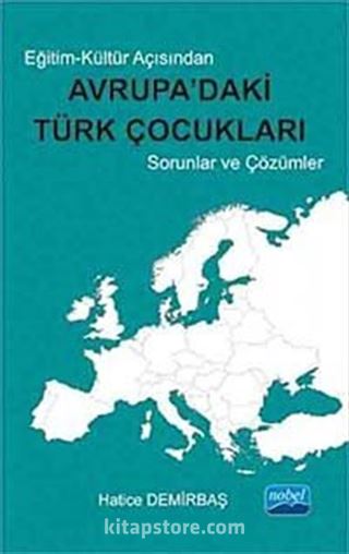 Eğitim-Kültür Açısından Avrupa'daki Türk Çocukları Sorunlar ve Çözümler